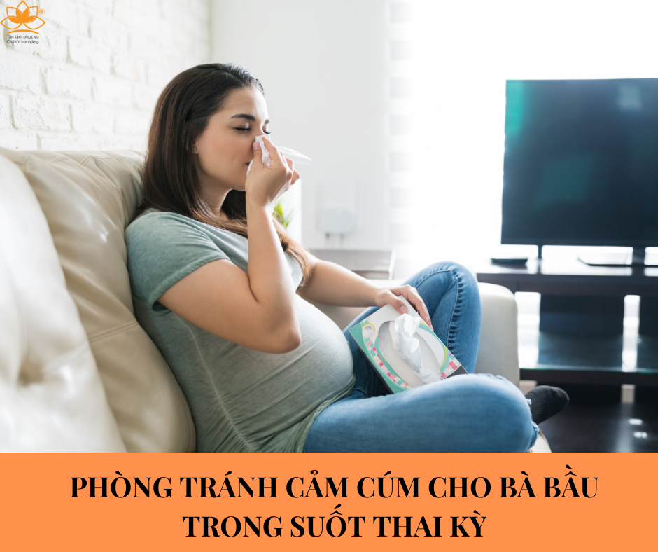 PHÒNG TRÁNH CẢM CÚM TRONG SUỐT THAI KỲ